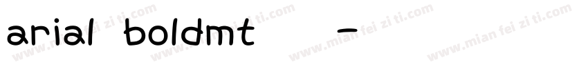 arial boldmt 常规字体转换